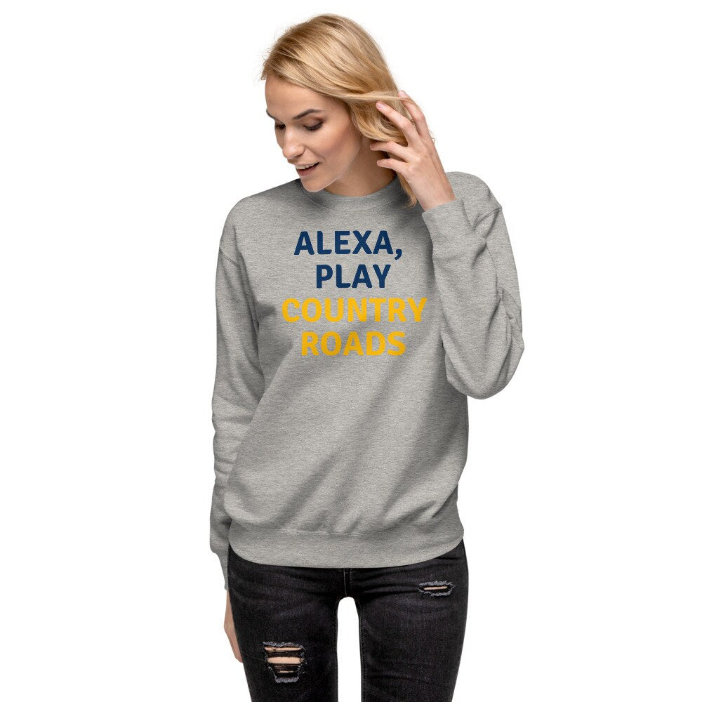 Alexa, Play Country Roads Fleece Pullover