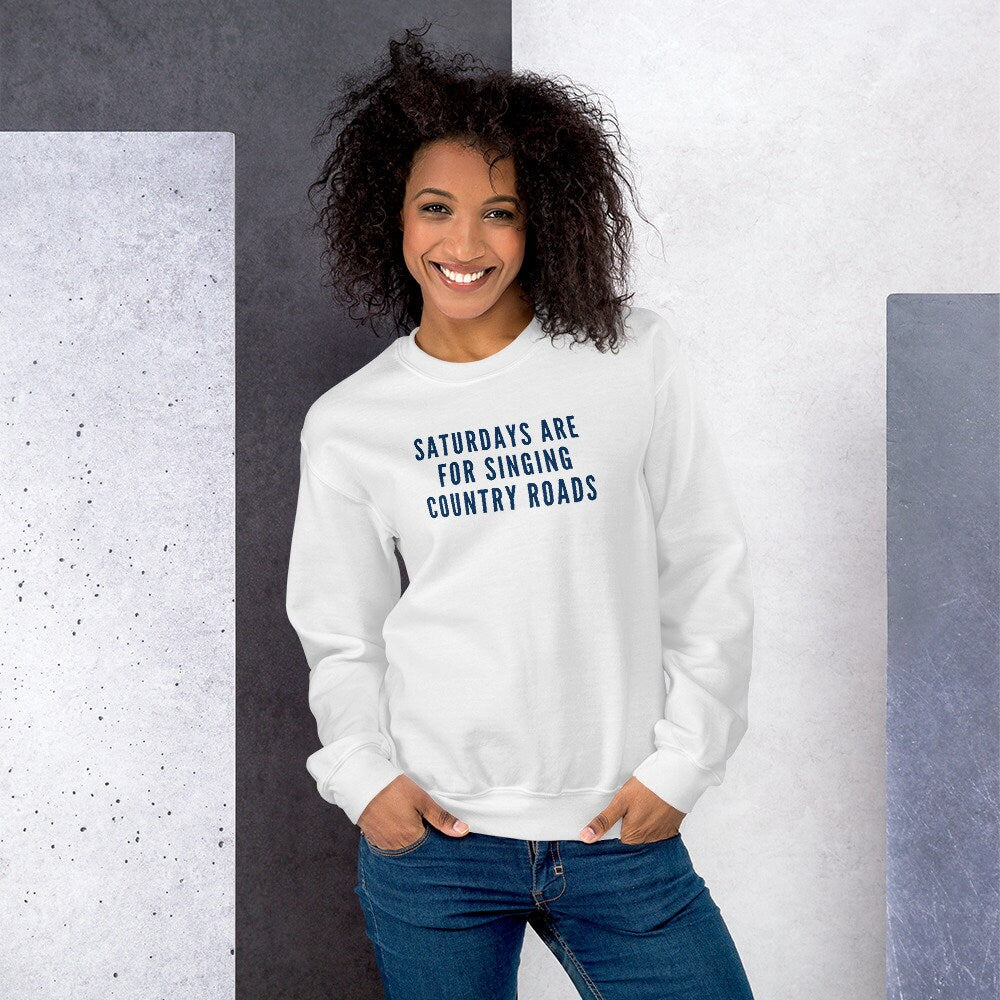 Saturdays Are For Singing Country Roads Sweatshirt