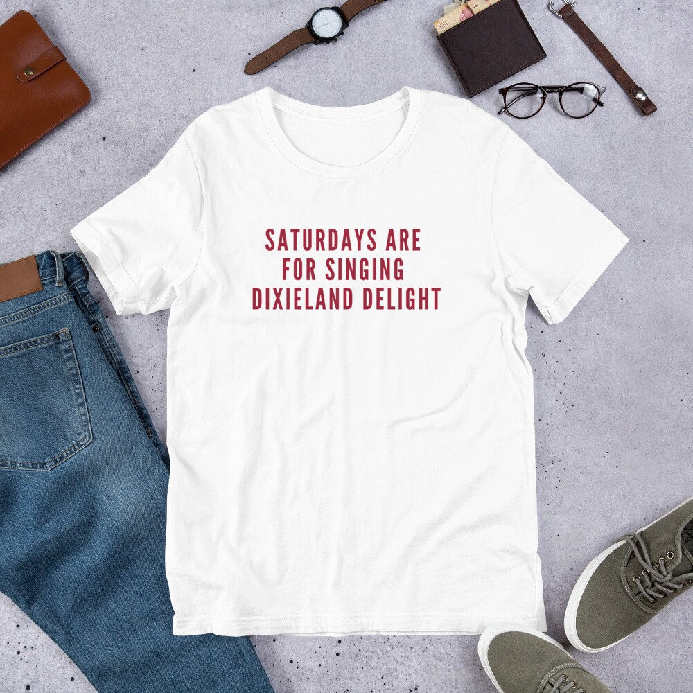 Saturdays Are For Singing Dixieland Delight T-Shirt