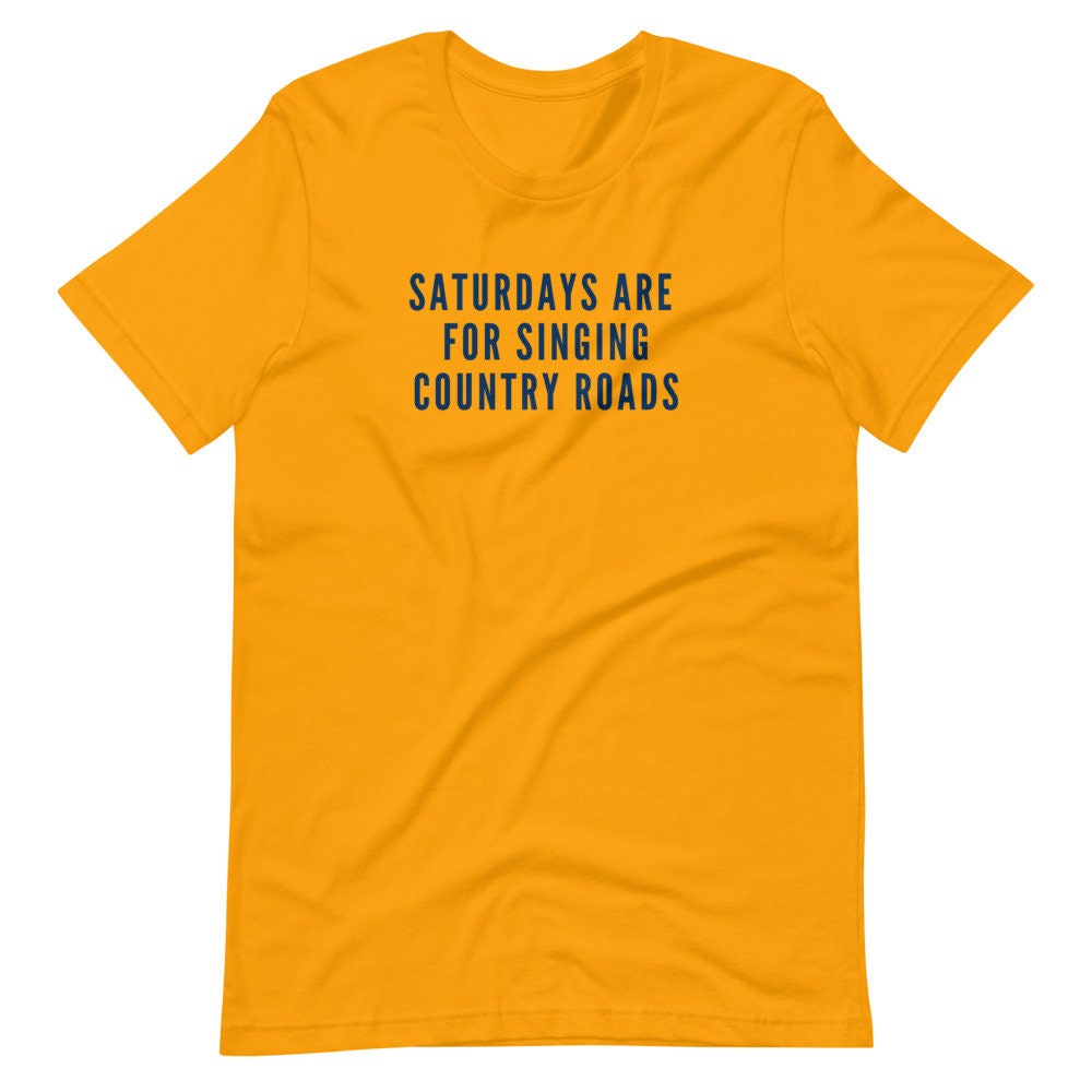 Saturdays Are For Singing Country Roads T-Shirt