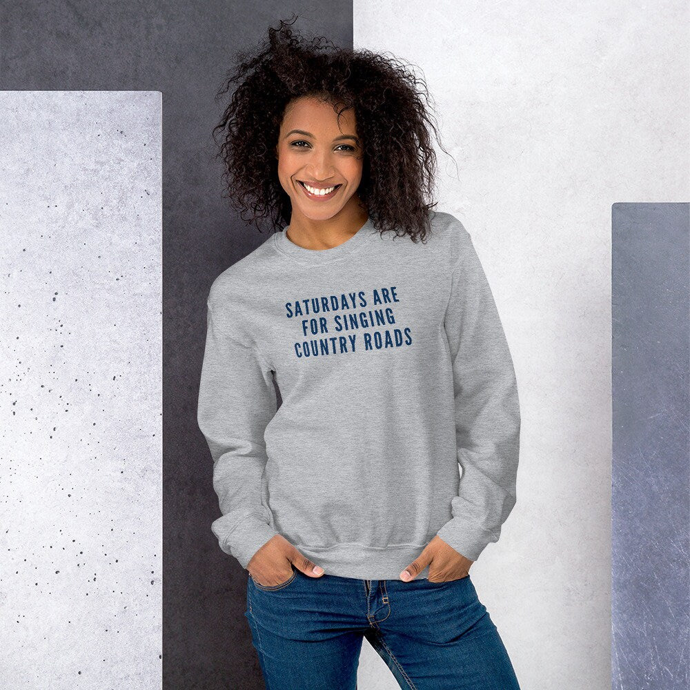 Saturdays Are For Singing Country Roads Sweatshirt