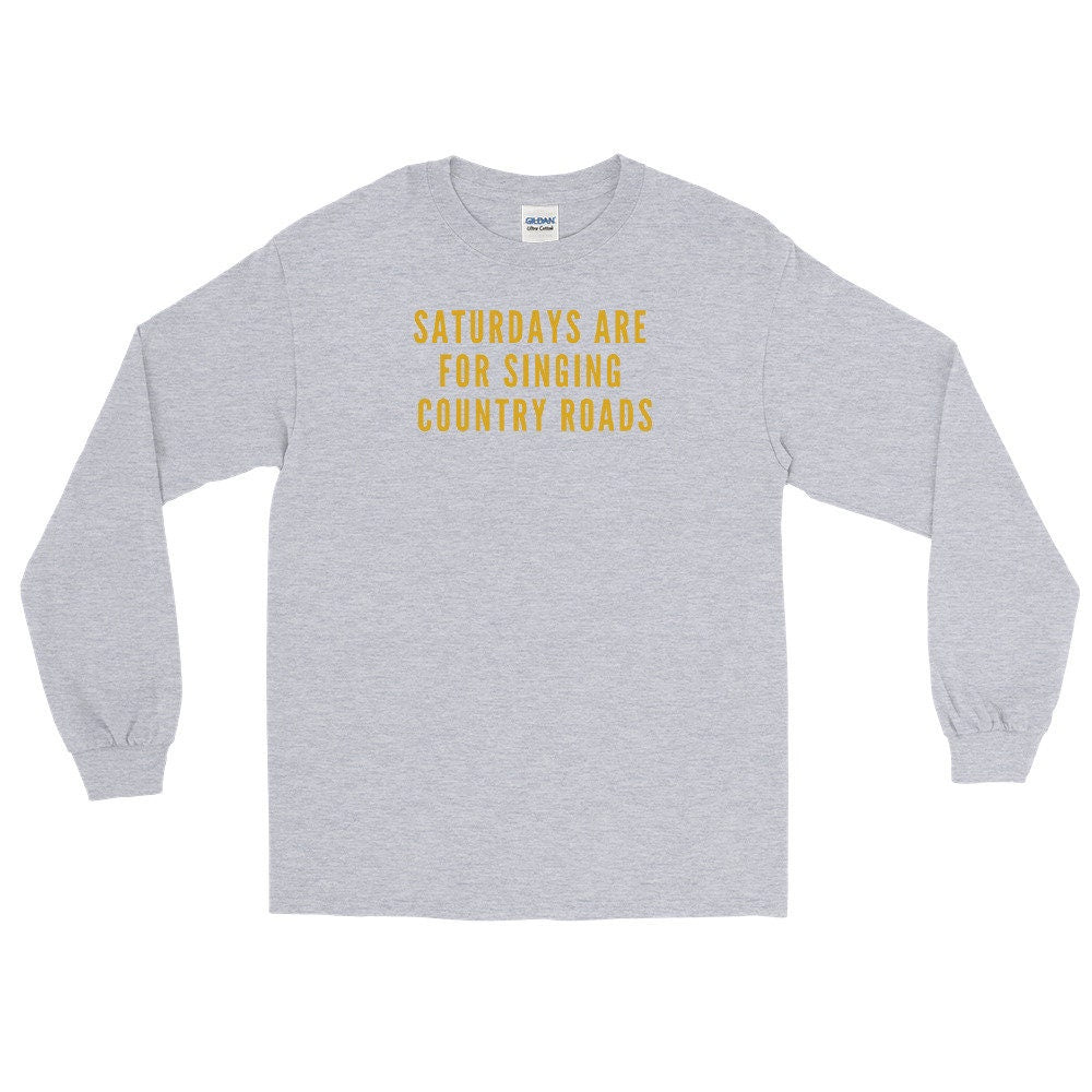 Saturday's Are For Singing Country Roads Long Sleeve Shirt