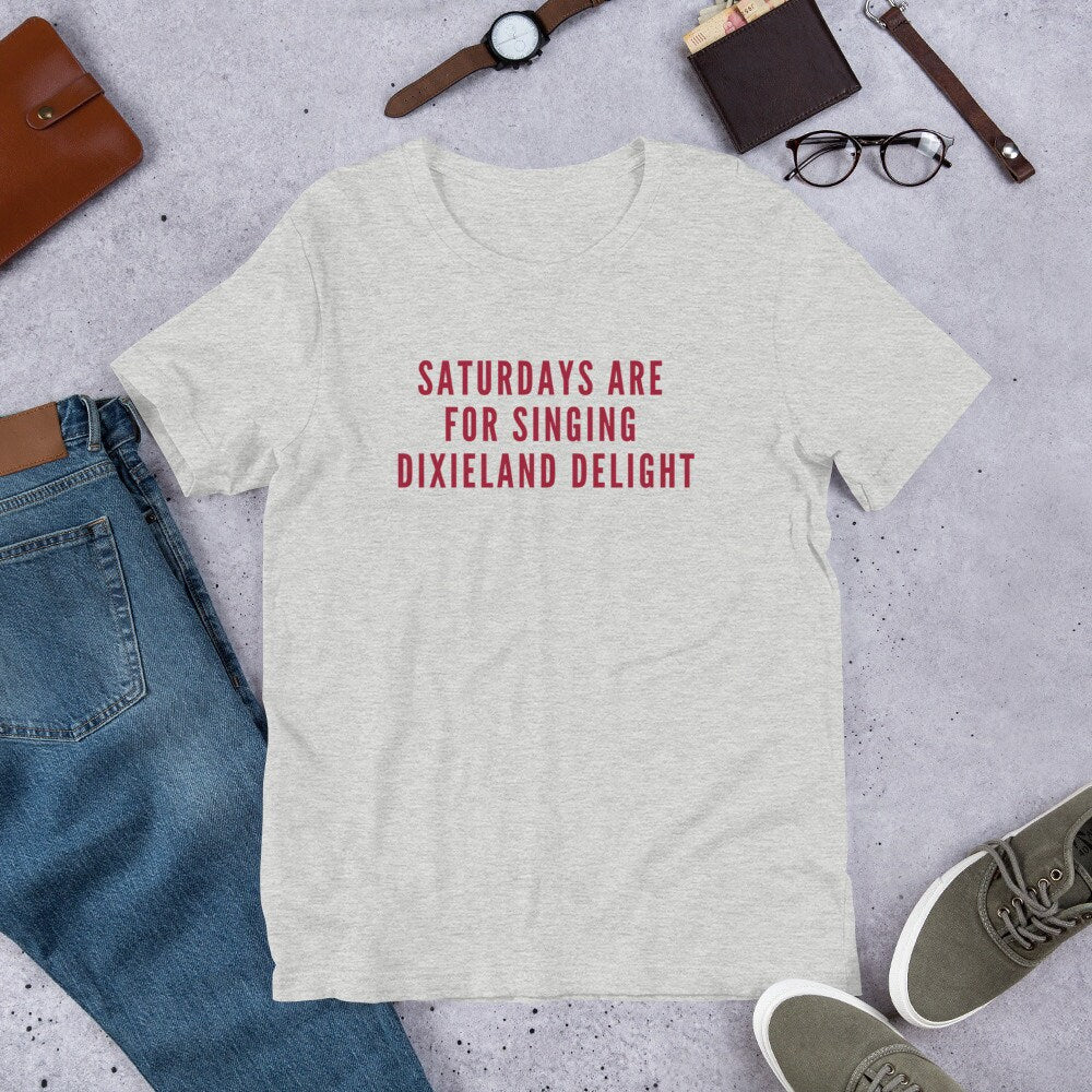 Saturdays Are For Singing Dixieland Delight T-Shirt