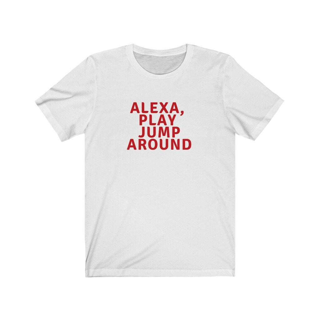 Alexa, Play Jump Around Short Sleeve Tee