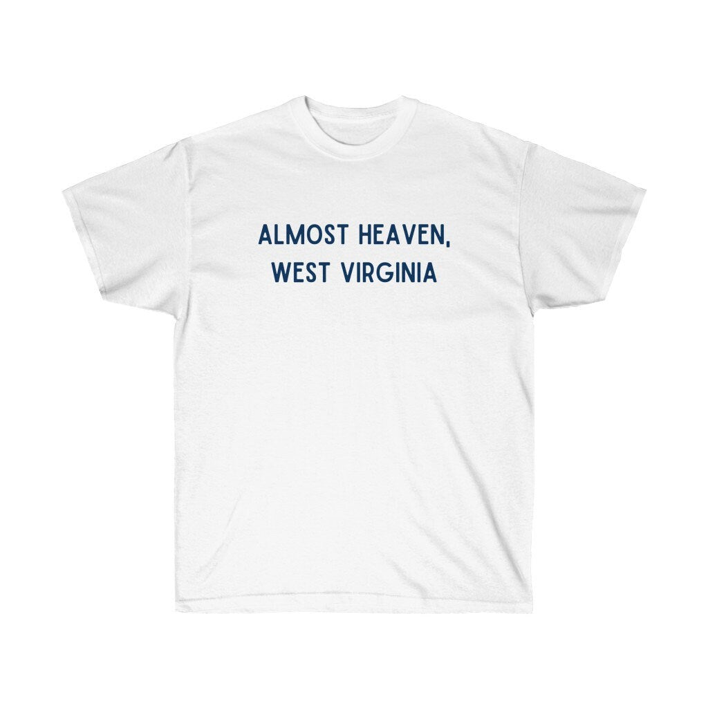 Almost Heaven, West Virginia Tee