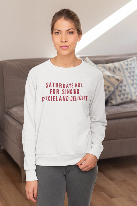 Saturdays Are For Singing Dixieland Delight Pullover