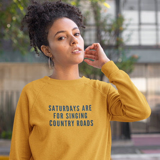 Saturdays Are For Singing Country Roads Sweatshirt