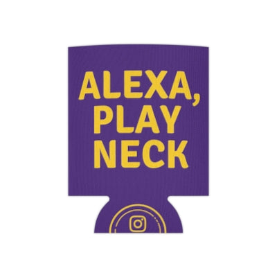 Alexa, Play Neck Can Cooler